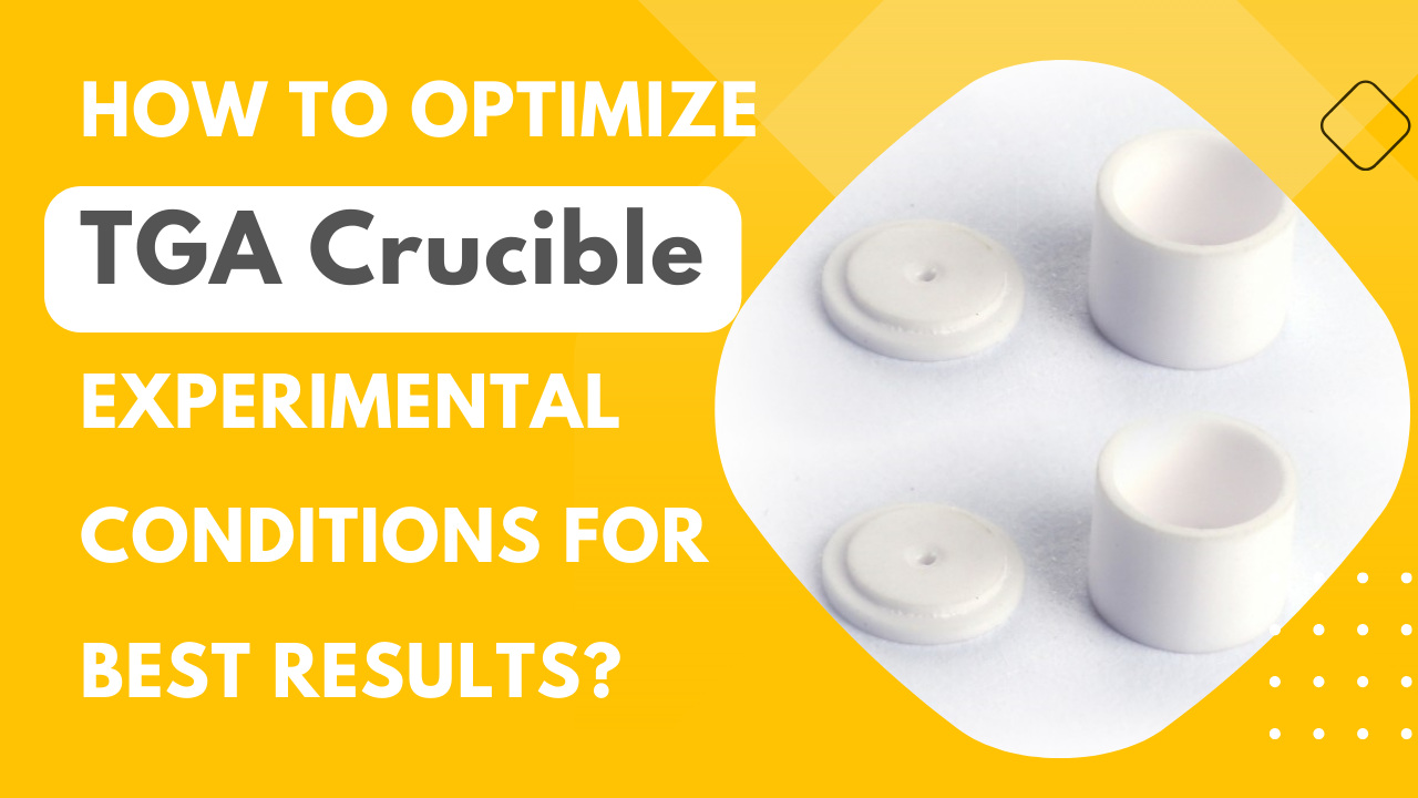 How to Optimize TGA Crucible Experimental Conditions for Best Results?